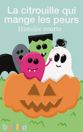 La citrouille qui mange les peurs