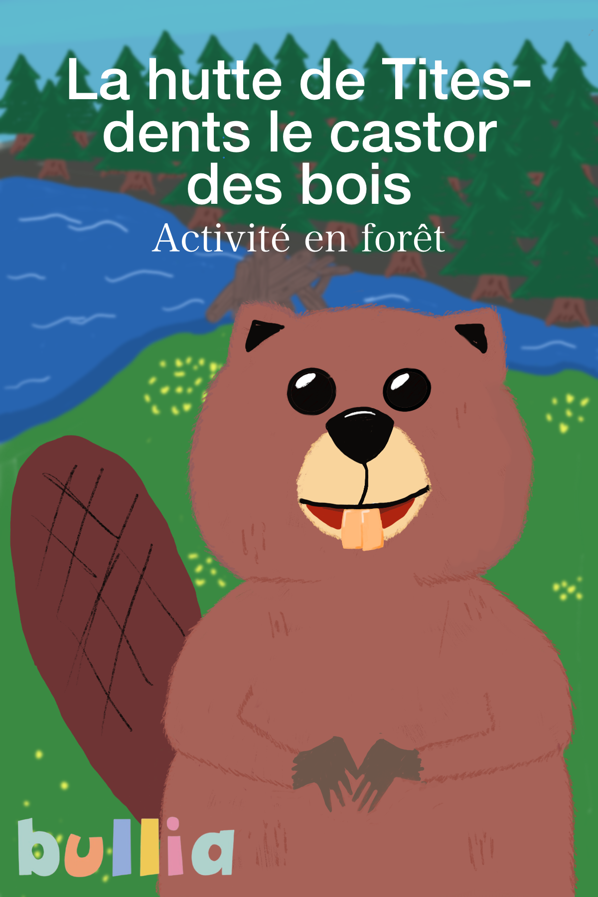 La hutte de Tites-dents le castor des bois - activité en nature (4-8 ans)