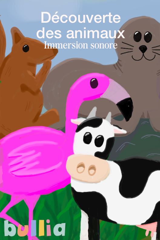 Découverte des animaux 1 - immersion sonore (1-3 ans)